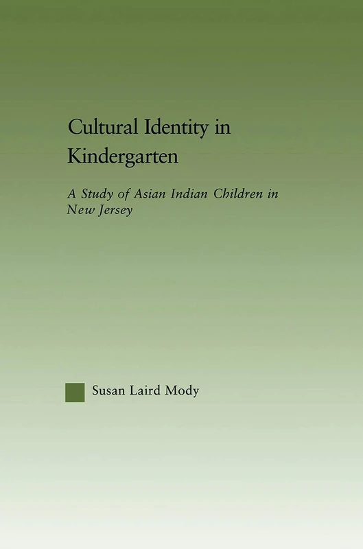 Cultural Identity in Kindergarten: A Study of Asian Indian Children in New Jersey (Studies in Asian Americans)