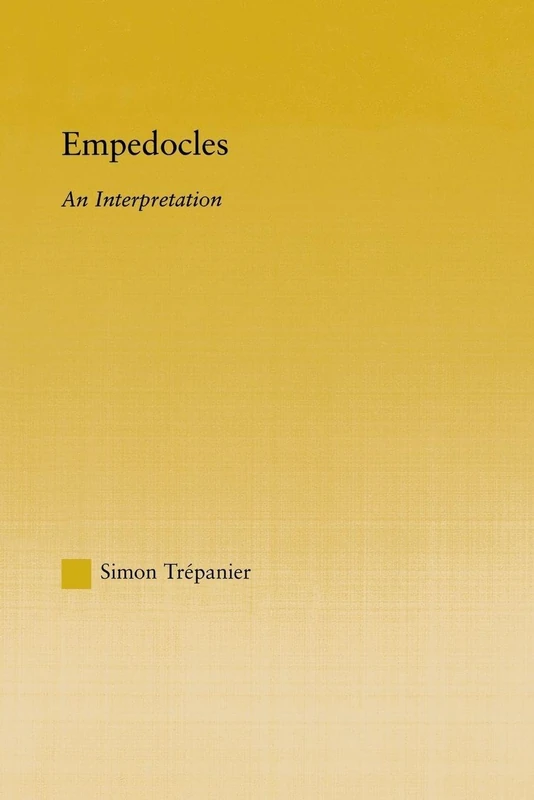 Empedocles: An Interpretation (Studies in Classics)