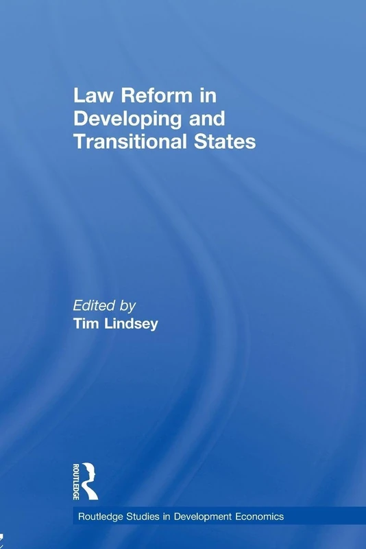Law Reform in Developing and Transitional States (Routledge Studies in Development Economics)