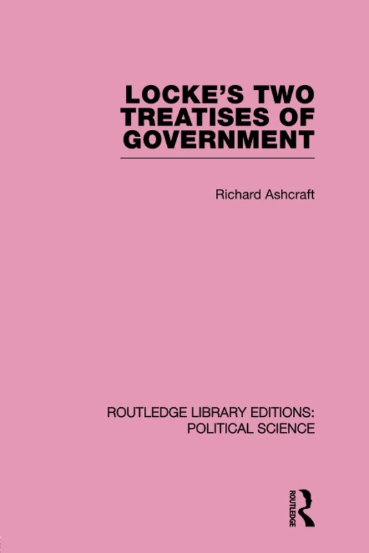 Locke's Two Treatises of Government (Routledge Library Editions: Political Science Volume 17)