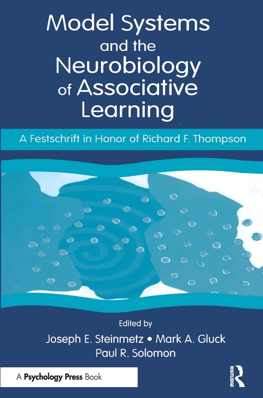 Model Systems and the Neurobiology of Associative Learning: A Festschrift in Honor of Richard F. Thompson