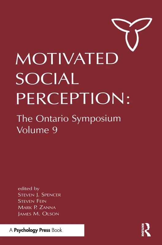 Motivated Social Perception: The Ontario Symposium: The Ontario Symposium, Volume 9 (Ontario Symposia on Personality and Social Psychology Series)