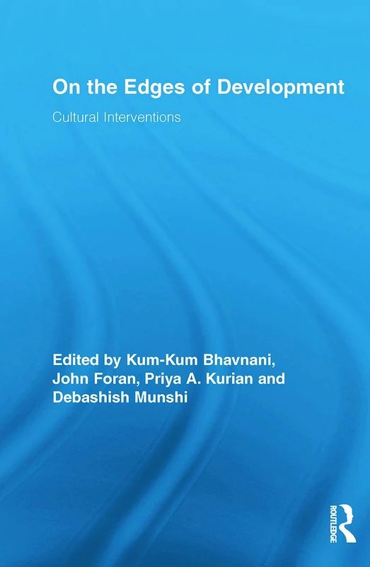 On the Edges of Development: Cultural Interventions (Routledge Studies in Development and Society)