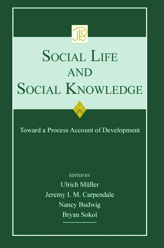 Social Life and Social Knowledge: Toward a Process Account of Development (Jean Piaget Symposia Series)