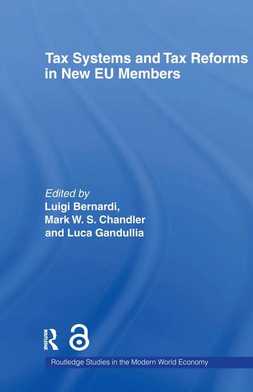 Tax Systems and Tax Reforms in New EU Member States (Routledge Studies in the Modern World Economy)