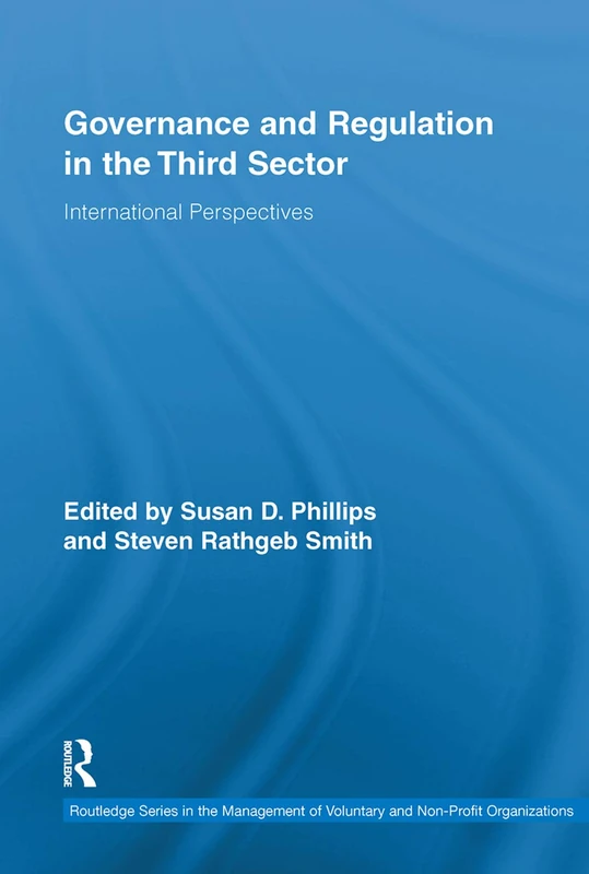 Governance and regulation in the third sector: International Perspectives (Routledge Studies in the Management of Voluntary and Non-Profit Organizations)