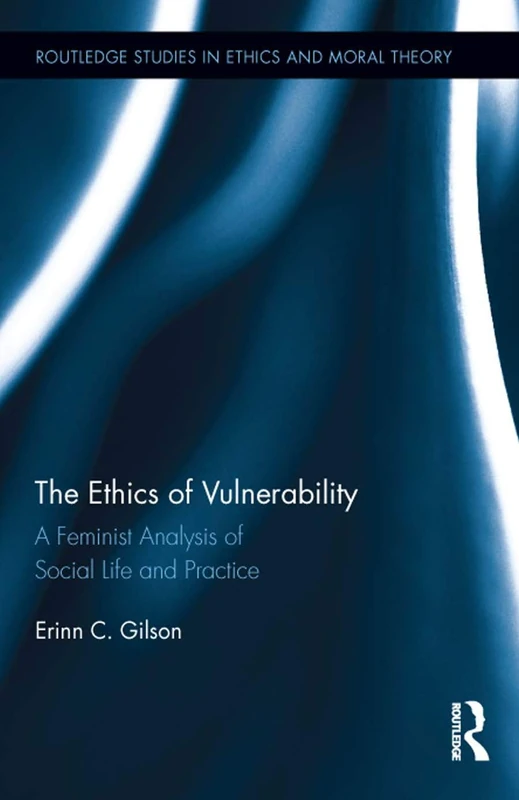 Routledge The Ethics of Vulnerability - Feminist Analysis Book