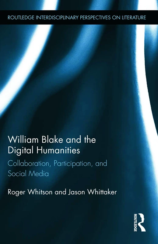 Routledge William Blake and the Digital Humanities Book