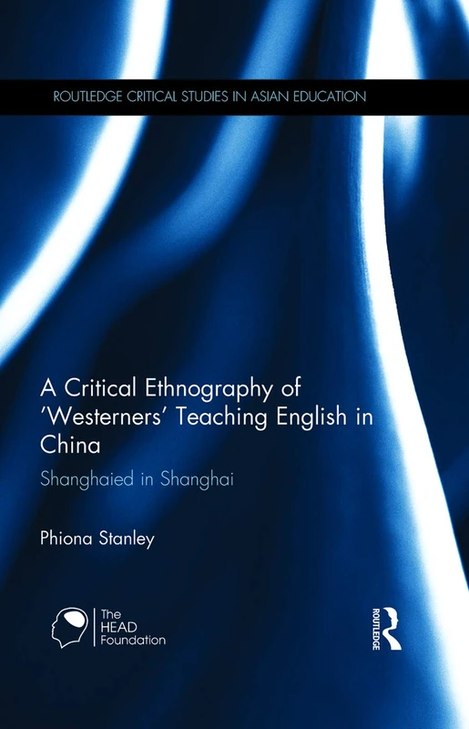 Routledge A Critical Ethnography of Westerners Teaching in China