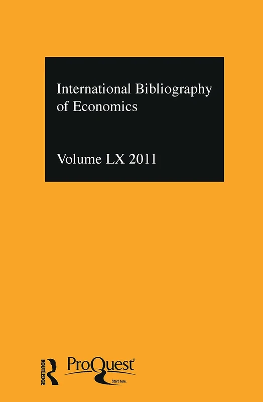 IBSS: Economics: 2011 Vol.60: International Bibliography of the Social Sciences (International Bibliography of Economics (IBSS: Economics))