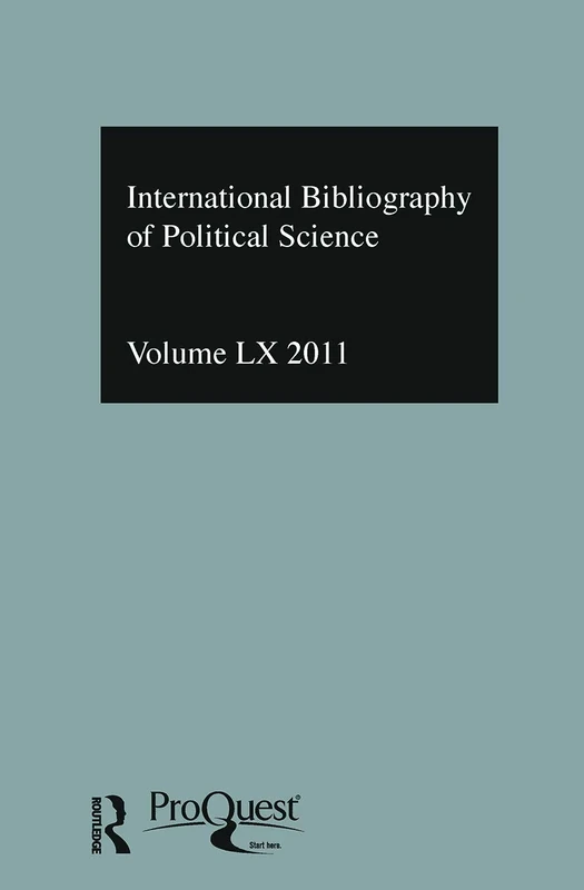 IBSS: Political Science: 2011 Vol.60: International Bibliography of the Social Sciences (International Bibliography of the Social Sciences / Bibliographie Internationale Des Sciences Sociales, 60)