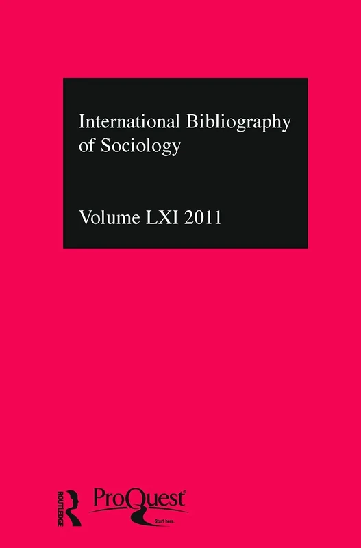 IBSS: Sociology: 2011 Vol.61: International Bibliography of the Social Sciences (International Bibliography of the Social Sciences / Bibliographie Internationale Des Sciences Sociales, 61)