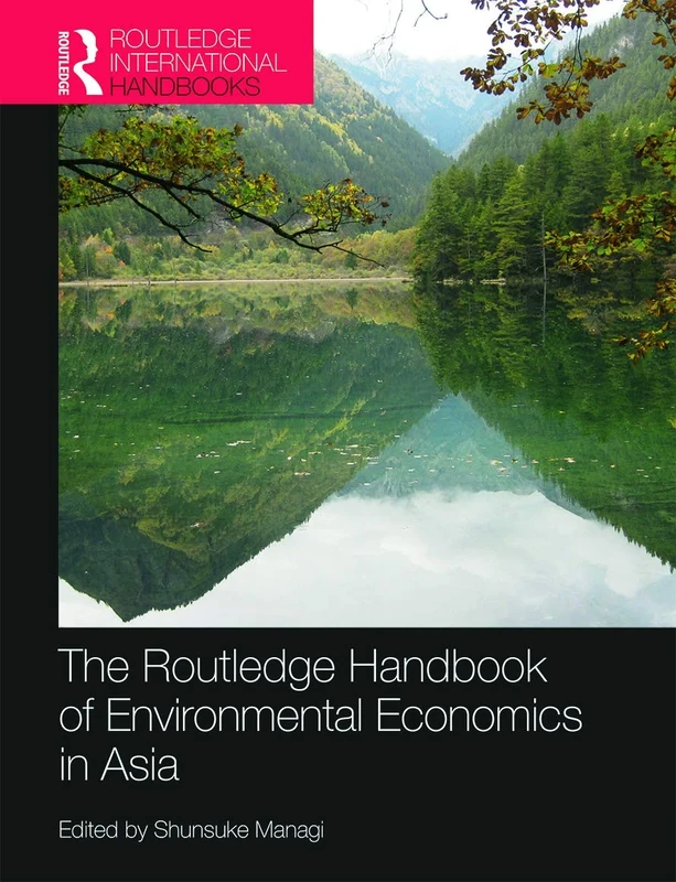 The Routledge Handbook of Environmental Economics in Asia (Routledge International Handbooks)