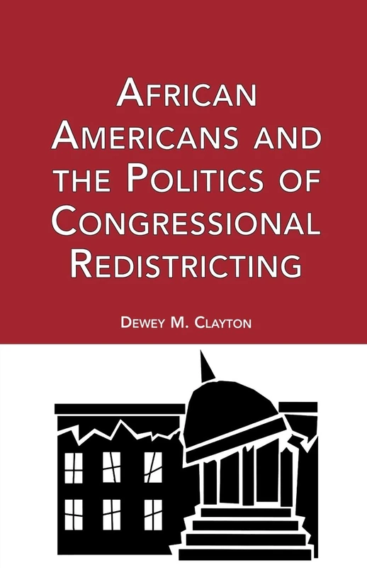 African Americans and the Politics of Congressional Redistricting (Race and Politics)