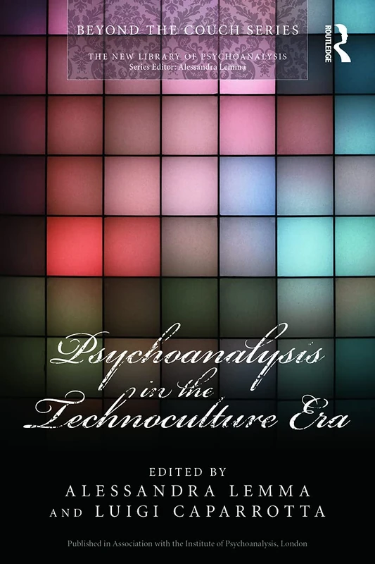 Psychoanalysis in the Technoculture Era (The New Library of Psychoanalysis 'Beyond the Couch' Series) - Image 1