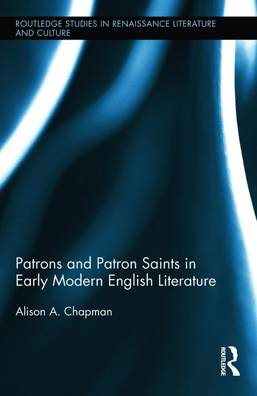 Routledge Patrons and Patron Saints in Early Modern Literature