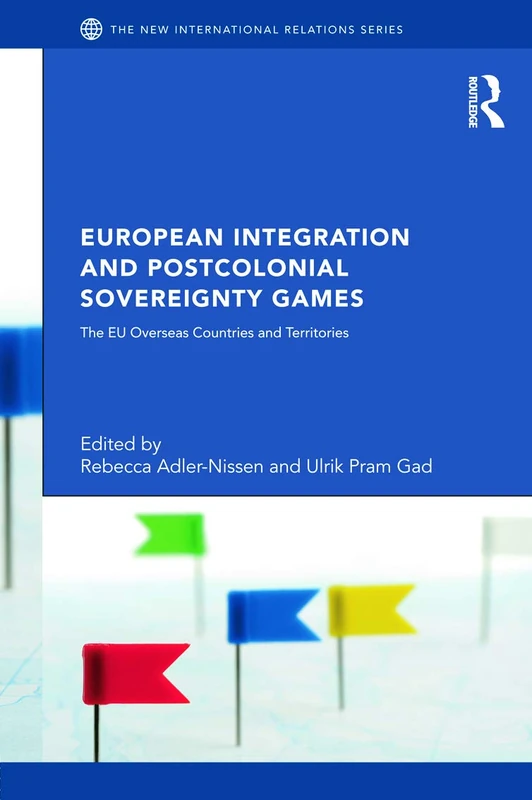 Routledge European Integration and Postcolonial Sovereignty Games