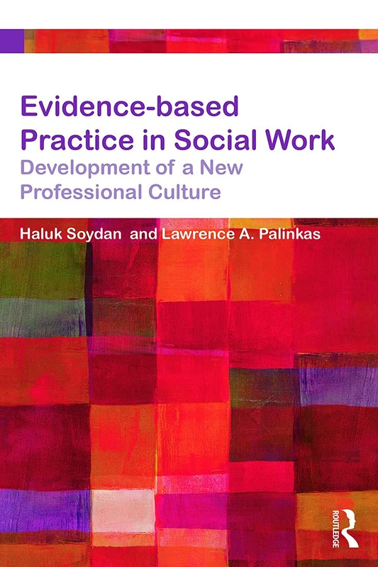 Evidence-based Practice in Social Work: Development of a New Professional Culture (Core Concepts in Health and Social Care)