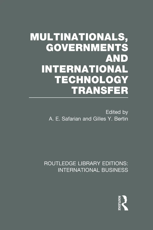 Multinationals, Governments and International Technology Transfer (RLE International Business) (Routledge Library Editions: International Business)