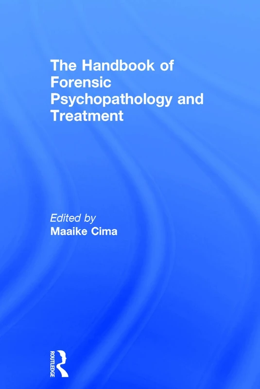 Routledge - The Handbook of Forensic Psychopathology and Treatment