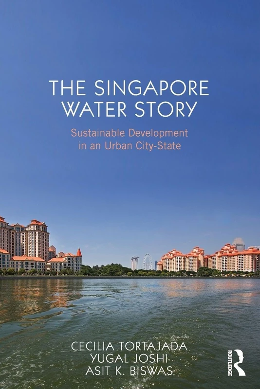 The Singapore Water Story: Sustainable Development in an Urban City-State