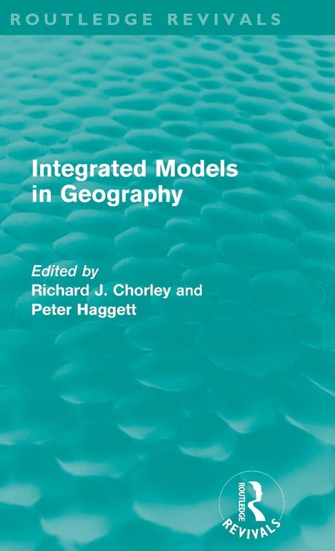 Routledge Integrated Models in Geography - Routledge Revivals