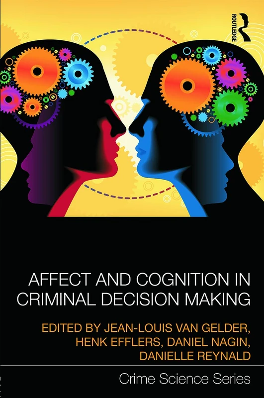 Routledge Affect and Cognition in Criminal Decision Making
