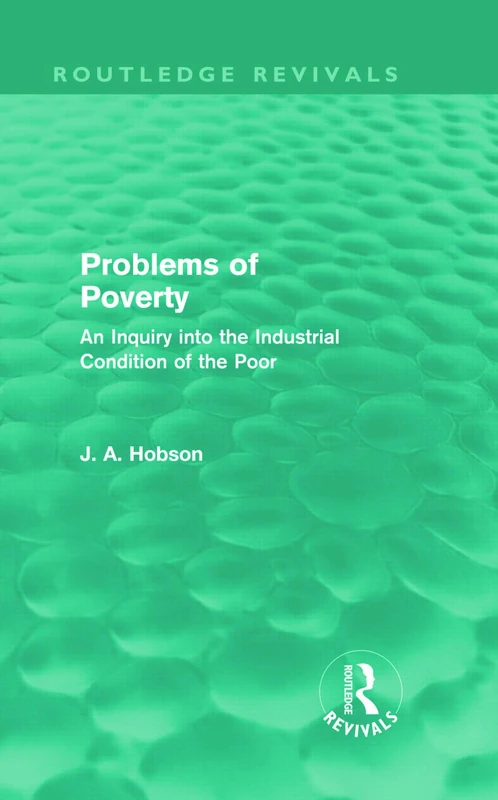 Problems of Poverty (Routledge Revivals): An Inquiry into the Industrial Condition of the Poor