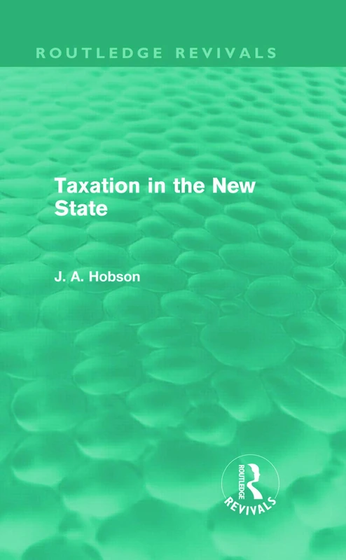 Taxation in the New State (Routledge Revivals)