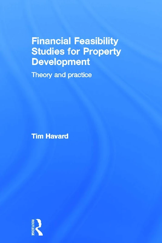 Financial Feasibility Studies for Property Development: Theory and Practice - Image 1