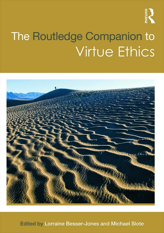 The Routledge Companion to Virtue Ethics (Routledge Philosophy Companions)