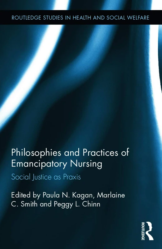 Routledge Philosophies and Practices of Emancipatory Nursing