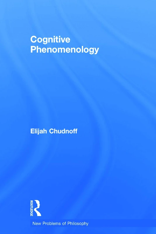 Cognitive Phenomenology (New Problems of Philosophy)