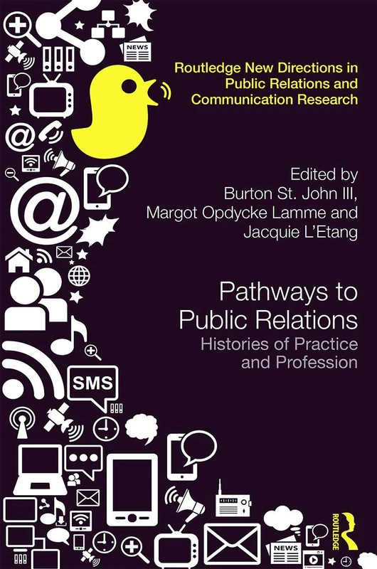 Routledge Pathways to Public Relations - History of Practice