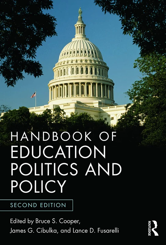 Routledge Handbook of Education Politics and Policy - 2nd Ed