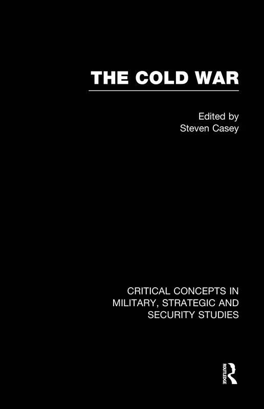 The Cold War (Critical Concepts in Military, Strategic, and Security Studies)