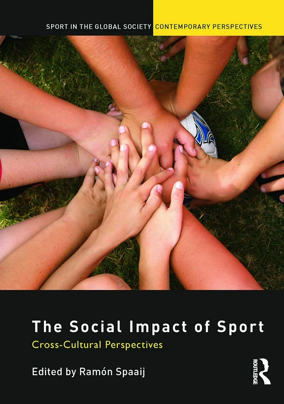 The Social Impact of Sport: Cross-Cultural Perspectives (Sport in the Global Society – Contemporary Perspectives)