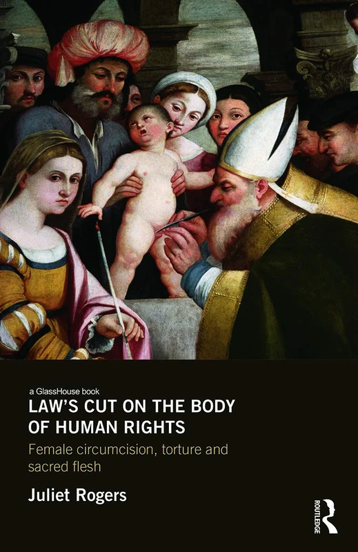 Routledge Law's Cut on the Body of Human Rights - Glasshouse Book