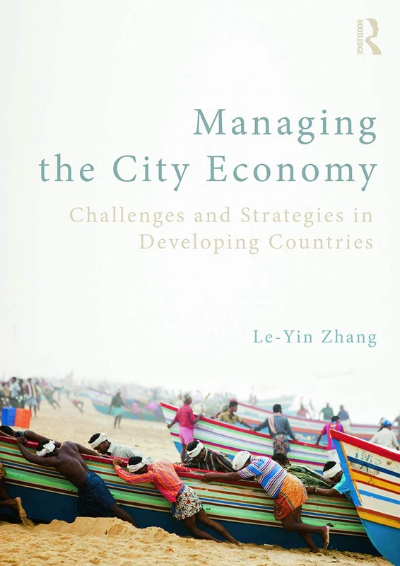Managing the City Economy: Challenges and Strategies in Developing Countries