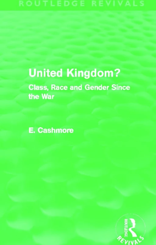 Routledge Revivals: United Kingdom? Class, Race and Gender