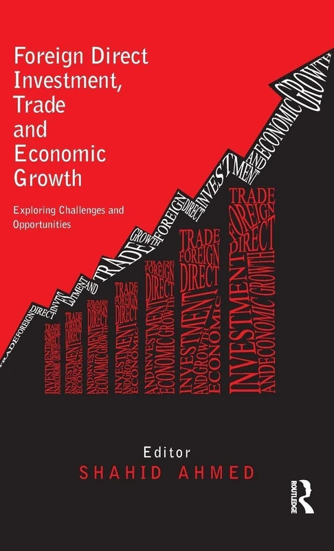 Foreign Direct Investment, Trade and Economic Growth: Challenges and Opportunities
