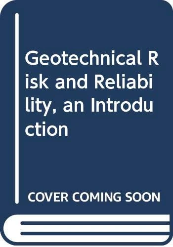 Geotechnical Risk and Reliability, an Introduction