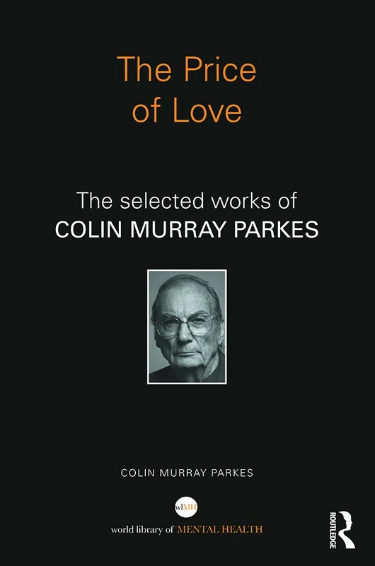 Routledge - The Price of Love: Selected Works of Colin Murray Parkes