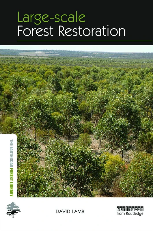 Routledge Large-scale Forest Restoration - Earthscan Library