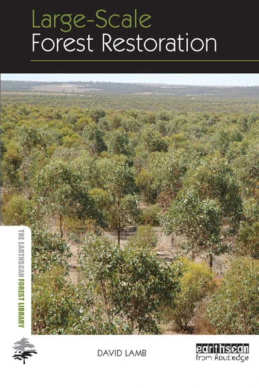 Large-scale Forest Restoration (The Earthscan Forest Library)