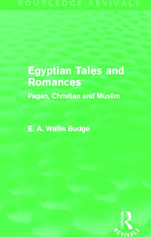 Egyptian Tales and Romances (Routledge Revivals): Pagan, Christian and Muslim