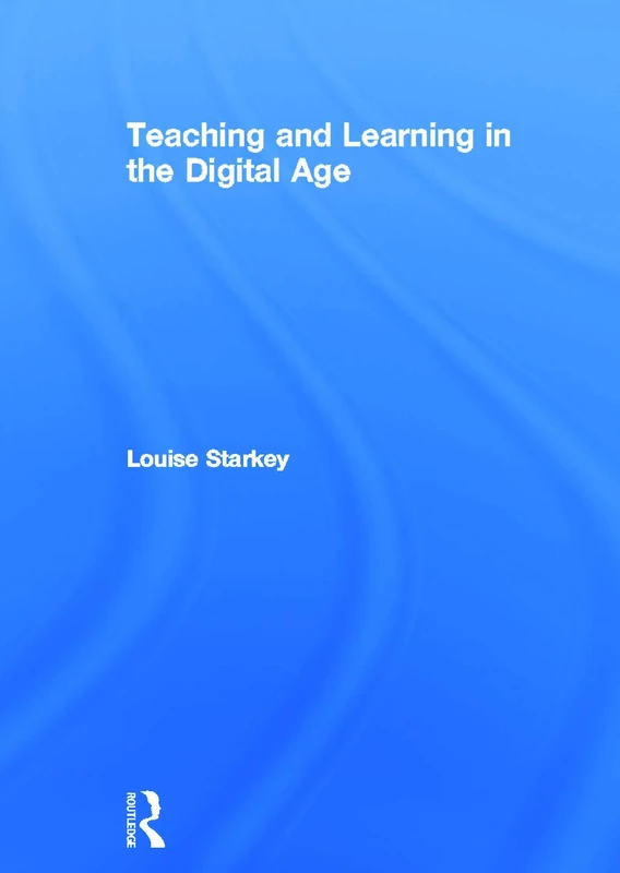 Routledge - Teaching and Learning in the Digital Age Book