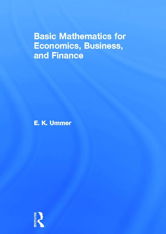 Basic Mathematics for Economics, Business and Finance