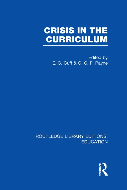 Crisis in the Curriculum (Routledge Library Editions: Education)