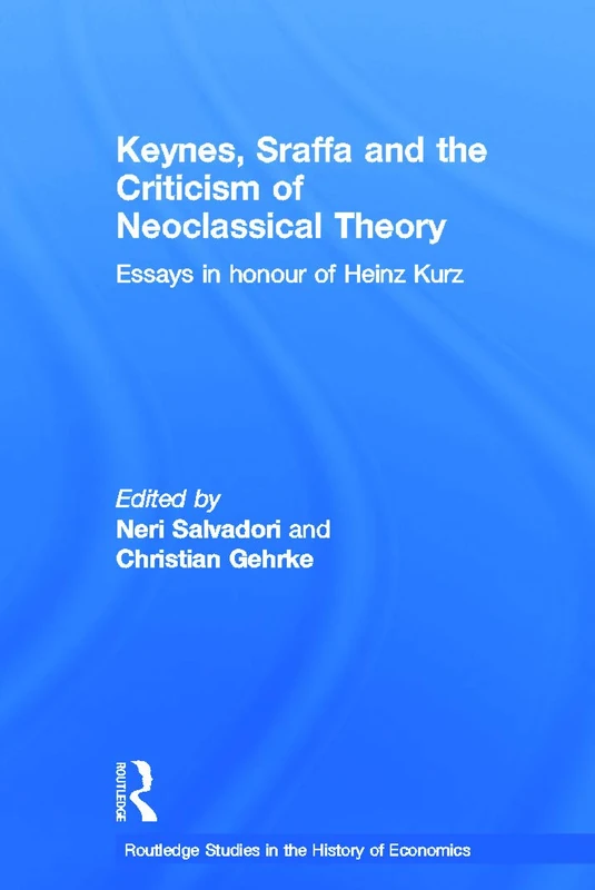 Routledge Keynes, Sraffa and Neoclassical Theory Essays